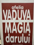 Ofelia Vaduva - Magia darului (semnata) (Editia: 1997)