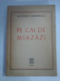 PE CAI DE MIAZAZI - AL. DUILIU ZAMFIRESCU (dedicatie si autograf)