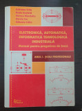 ELECTRONICA, AUTOMATICA, INFORMATICA TEHNOLOGICA INDUSTRIALA Manual anul I Trifu