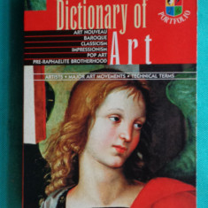 Dictionary of art Dictionar de arta ( artisti, stiluri, tehnici si termeni )