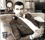 Vlad Miriță - Iubesc Femeia (Povestea Bărbatului Interbelic), CD