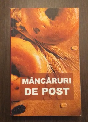 MANCARURI DE POST - RETETE CULESE DIN MANASTIRILE ROMANESTI foto