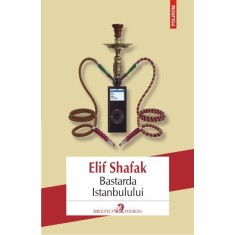 Bastarda Istanbului &ndash; Elif Shafak