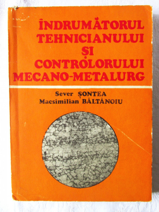 &quot;INDRUMATORUL TEHNICIANULUI SI CONTROLORULUI MECANO- METALURG&quot;, S. Sontea,1973