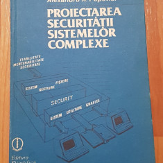 Proiectarea securitatii sistemelor complexe de Alexandru A. Popovici