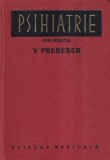 V. Predescu - Psihiatrie Manual Medicala, 1976, 1144 pagini, editie cartonata, stare buna