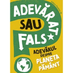 Adevarat Sau Fals? Adevarul Despre Planeta Pamant - Sonya Newland foto