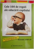 Cele 100 de reguli ale educarii copilului &ndash; Richard Templar. Carte pedagogie