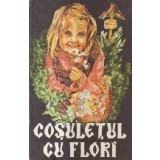 Cosuletul cu flori - Povestire morala (Schmidt)