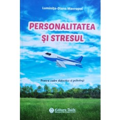 Personalitatea Si Stresul - Luminita-diana Mavropol , O380