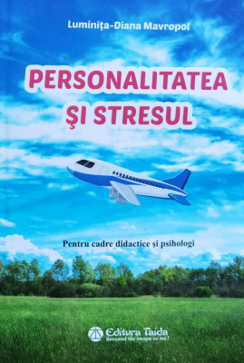 Personalitatea Si Stresul - Luminita-diana Mavropol ,559685 foto