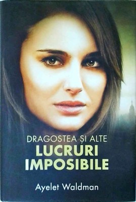 Ayelet Waldman - Dragostea si alte lucruri imposibile foto