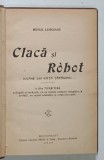 CLACA SI ROBOT - ICOANE DIN VIATA TARANEASCA de MIHAIL LUNGIANU , 1921