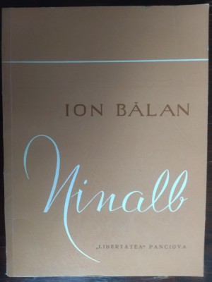 ION BALAN - NINALB (NUVELE SI POVESTIRI / EDITURA LIBERTATEA PANCIOVA / PANCEVO 1967) [DEDICATIE / AUTOGRAF PENTRU GEORGE MUNTEAN] foto