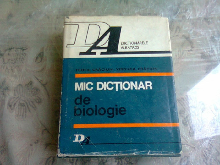 MIC DICTIONAR DE BIOLOGIE - TEOFIL CRACIUN