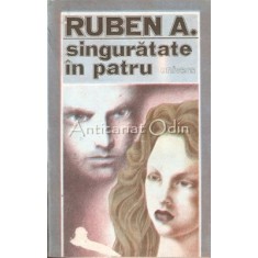 Singuratate In Patru - Ruben A.