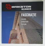 BRIKSTON KLINKER , FASCINATIE , CULORI , STRUCTURI , TEXTURI , CATALOG DE FINISAJE EXTERIOARE , 2014