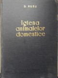 Igiena Animalelor Domestice, D. Rusu, 1957, Editura Agro-Silvică, 716 pg, Manual Igienă, Carte Biologie, Copertă Cartonată