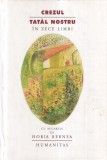 Crezul. Tatal nostru in zece limbi cu acuarele de Horia Bernea