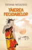 Taierea fecioarelor &ndash; Tatiana Niculescu - Roman - Carte beletristica