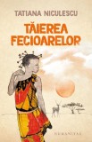 Taierea fecioarelor - Tatiana Niculescu - Roman Beletristica