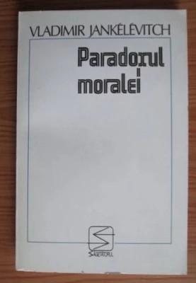 Vladimir Jankelevitch - Paradoxul moralei foto