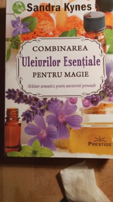 Combinarea uleiurilor esentiale pentru Maggie,Sandra kynes. / 0172 foto