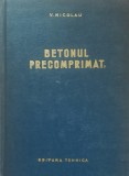 Betonul precomprimat - V. Nicolau, 1964