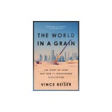 The World in a Grain: The Story of Sand and How It Transformed Civilization