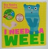 I NEED A WEE ! by SUE HENDRA and PAUL LINNET , 2015