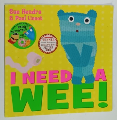 I NEED A WEE ! by SUE HENDRA and PAUL LINNET , 2015 foto