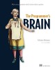 The Programmer&#039;s Brain: What Every Programmer Needs to Know about Cognition