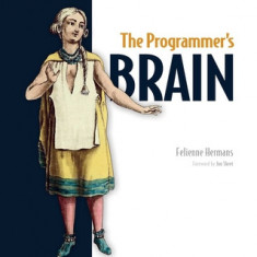 The Programmer's Brain: What Every Programmer Needs to Know about Cognition