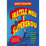 Fratele meu este supererou - David Solomons