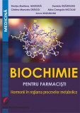 Biochimie pentru farmacişti: hormonii &icirc;n reglarea proceselor metabolice - Paperback - Alina Crenguța Nicolae, Anca Ungurianu, Cristina Drăgoi, Daniela