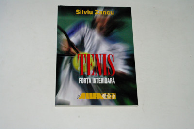 Tenis - Forta interioara - Silviu Zancu foto