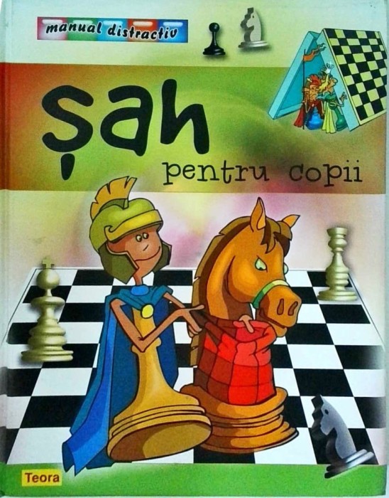 Sah pentru copii. Manual distractiv