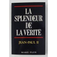LA SPLENDEUR DE LA VERITE - LETTRE ENCYCLIQUE - VERITATIS SPLENDOR 6 AOUT - JEAN - PAUL II , 1993