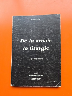 De la arhaic la liturgic - Sergiu Tofan foto