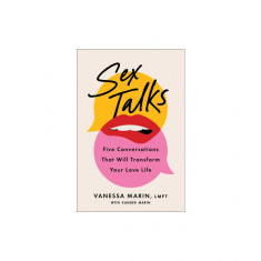 Sex Talks: The 5 Conversations That Will Transform Your Love Life