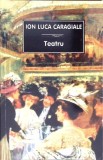 Teatru I.L. Caragiale - Editura Tana, 2023, 268 pagini, Carte Beletristica, Limba Romana