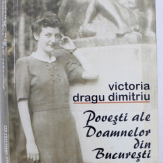 POVESTI ALE DOAMNELOR DIN BUCURESTI de VICTORIA DRAGU DIMITRIU, 2005