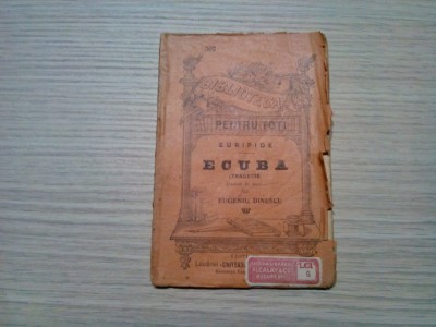 ECUBA (tragedia) - Euripide - Eugenia Dinescu (traducere) - Editura Librariei &amp;quot;Universala&amp;quot; Alcalay, Biblioteca pentru Toti 302, F.An, 80 p. foto