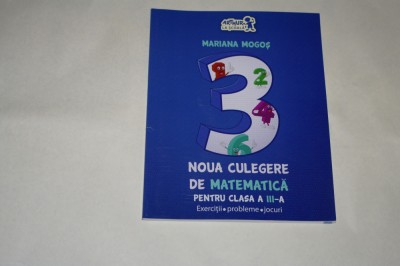 Noua culegere de matematica pentru clasa a III-a - Mariana Mogos foto