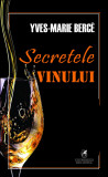 Secretele vinului | Yves-Marie Berce, Cartea Romaneasca educational