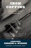 Iron Coffins: A Personal Account of the German U-Boat Battles of World War II