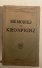 M&eacute;moires du Kronprinz. PRUSSE (Guillaume de, Wilhelm de) Paris 1922