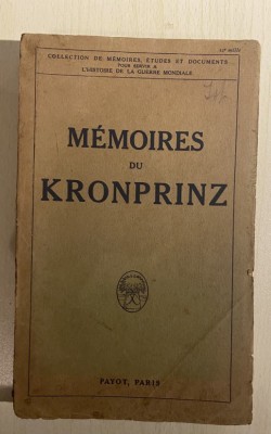 M&amp;eacute;moires du Kronprinz. PRUSSE (Guillaume de, Wilhelm de) Paris 1922 foto