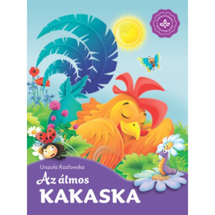 Az &aacute;lmos kakaska - Kedvenc &aacute;llatmes&eacute;im - Urszula Kozlowska