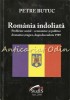 Romania Indoliata - Petre Butuc, Studis Iasi 2010, Carte Politica, 427 pagini, ISBN 9786068242125